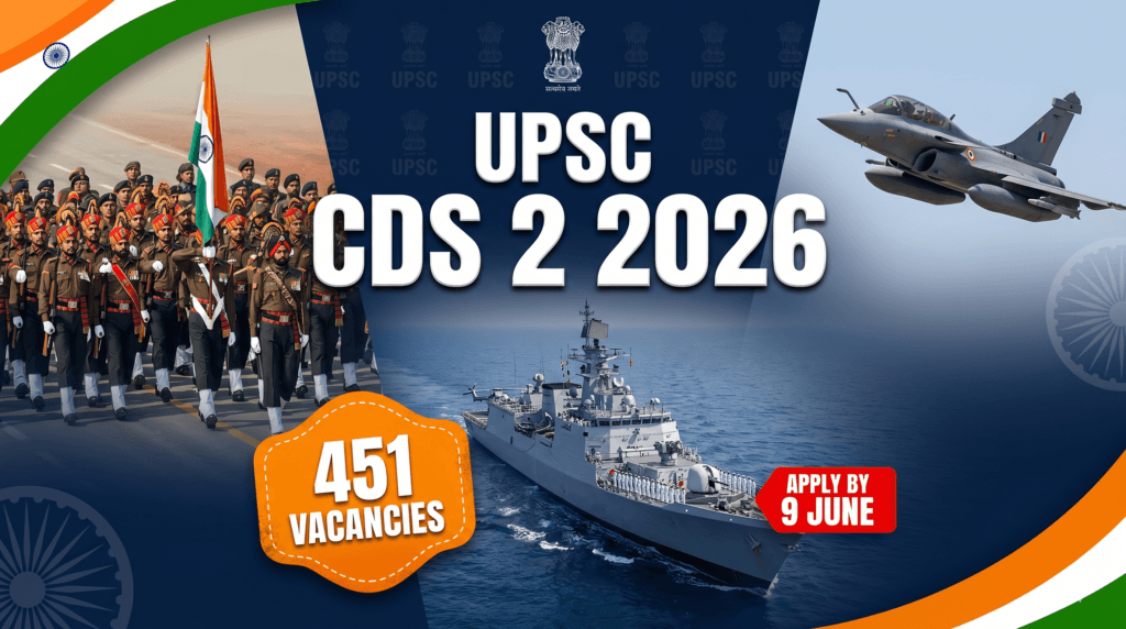 UPSC CDS 2 2026 — 451 vacancies for IMA INA AFA OTA, apply online by 9 June 2026, exam on 13 September 2026