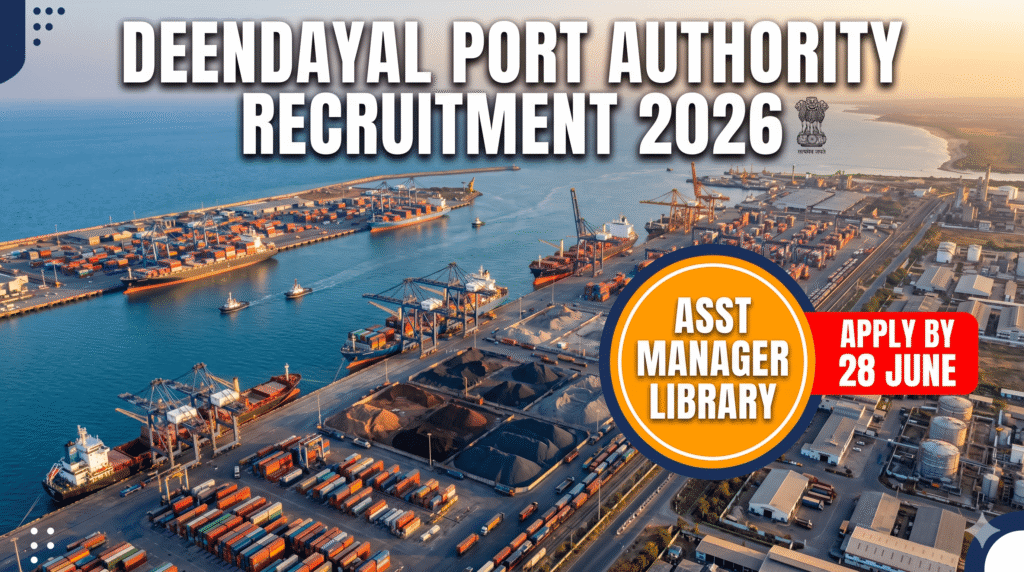 Deendayal Port Authority Recruitment 2026 — Assistant Manager Library 1 post direct recruitment, apply online by 28 June 2026 at deendayalport.gov.in