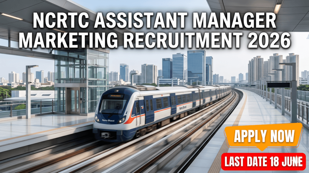 NCRTC Assistant Manager Marketing Recruitment 2026 — 1 post, E2 pay scale, apply online by 18 June 2026 at ncrtc.in