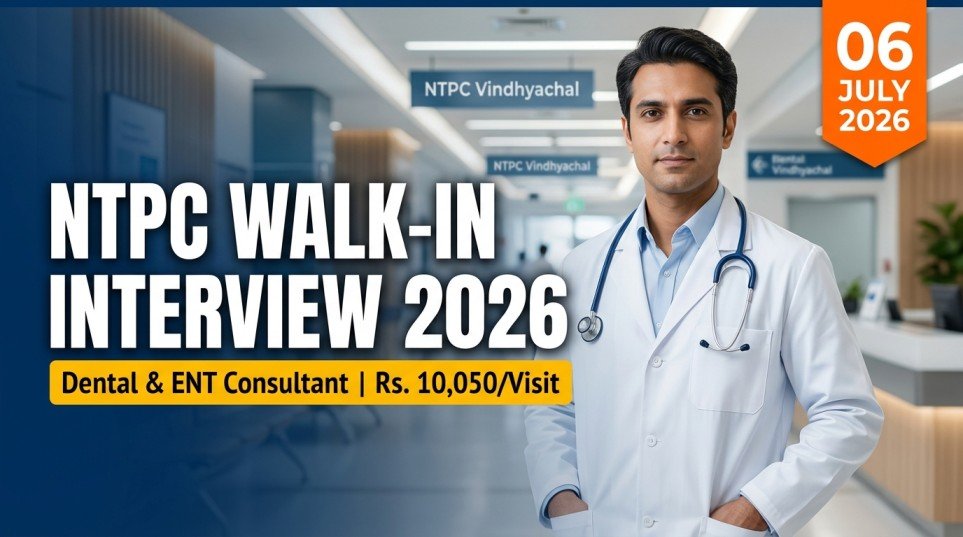 NTPC Vindhyachal Walk-In Interview 2026 – Visiting Consultant Dental and ENT at Vindhya Hospital Singrauli