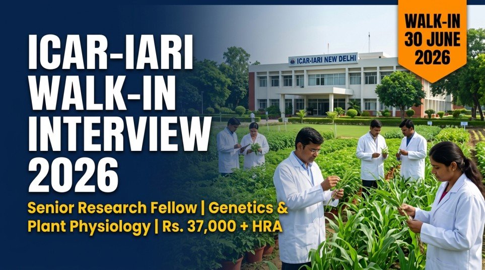 ICAR-IARI Senior Research Fellow Walk-In 2026 — Division of Genetics and Plant Physiology, New Delhi